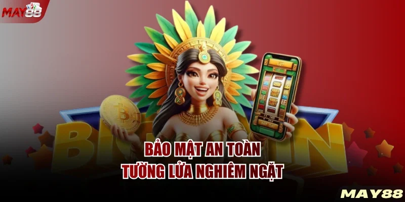 Bảo mật an toàn, tường lửa nghiêm ngặt