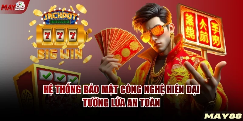 Hệ thống bảo mật công nghệ hiện đại, tường lửa an toàn