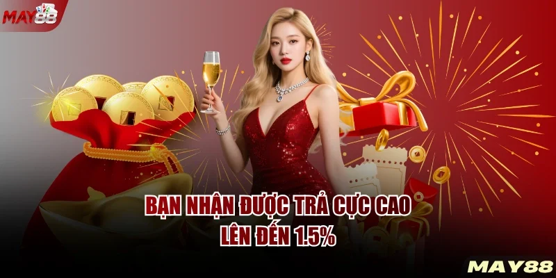 Bạn nhận được trả cực cao lên đến 1.5%