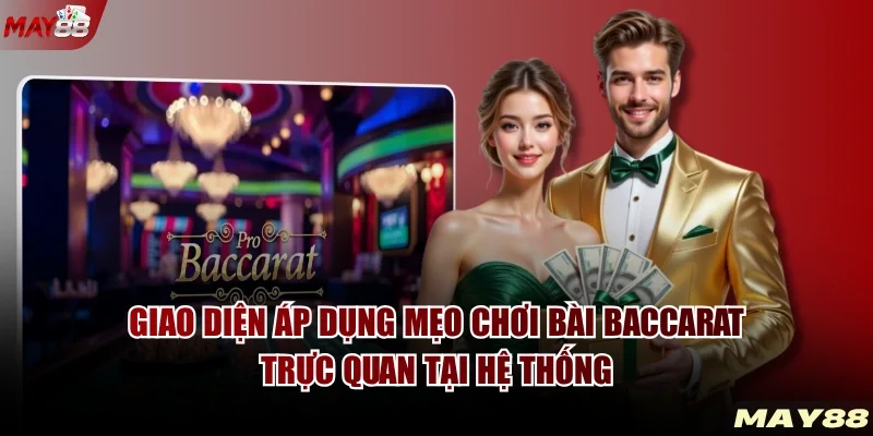 Giao diện áp dụng mẹo chơi bài Baccarat trực quan tại hệ thống