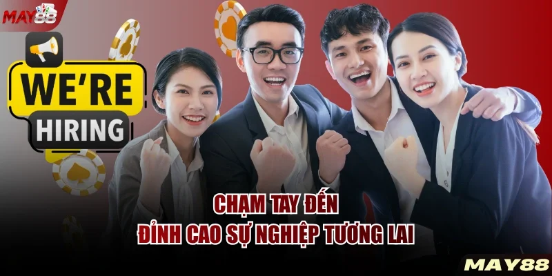 Chạm tay đến đỉnh cao sự nghiệp tương lai