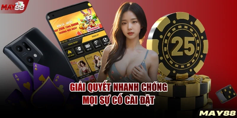 Giải quyết nhanh chóng mọi sự cố cài đặt