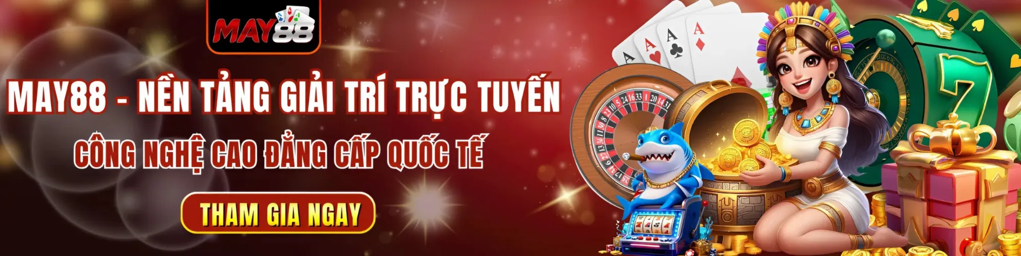 MAY88 - Nền Tảng Giải Trí Trực Tuyến Công Nghệ Cao Đẳng Cấp Quốc Tế