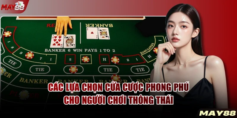 Các lựa chọn cửa cược phong phú cho người chơi thông thái