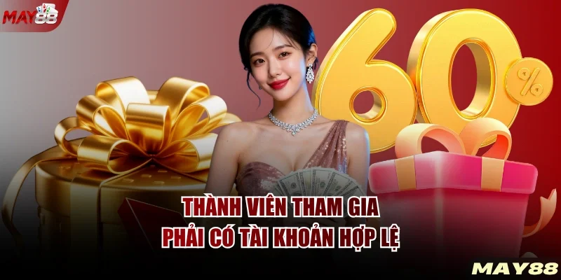 Thành viên tham gia phải có tài khoản hợp lệ